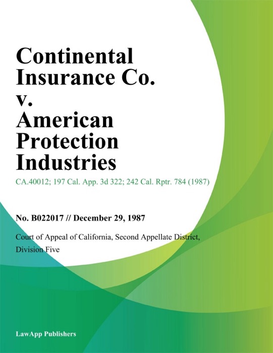 Continental Insurance Co. v. American Protection Industries