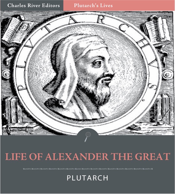 Plutarch’s Lives: Life of Alexander the Great by Plutarch on Apple Books