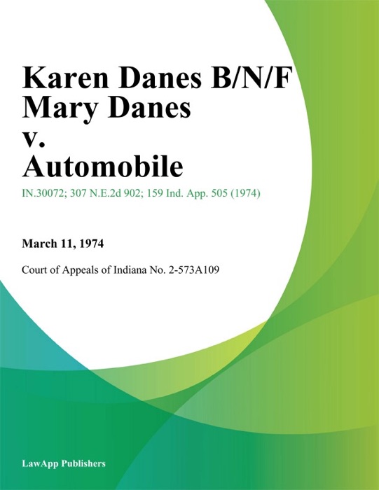 Karen Danes B/N/F Mary Danes v. Automobile