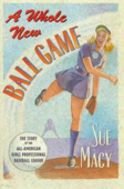 A Whole New Ball Game - Sue Macy