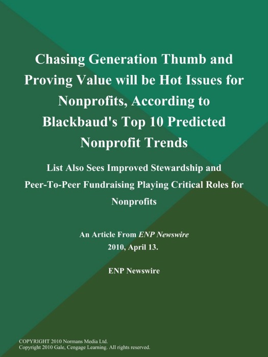 Chasing Generation Thumb and Proving Value will be Hot Issues for Nonprofits, According to Blackbaud's Top 10 Predicted Nonprofit Trends; List Also Sees Improved Stewardship and Peer-To-Peer Fundraising Playing Critical Roles for Nonprofits