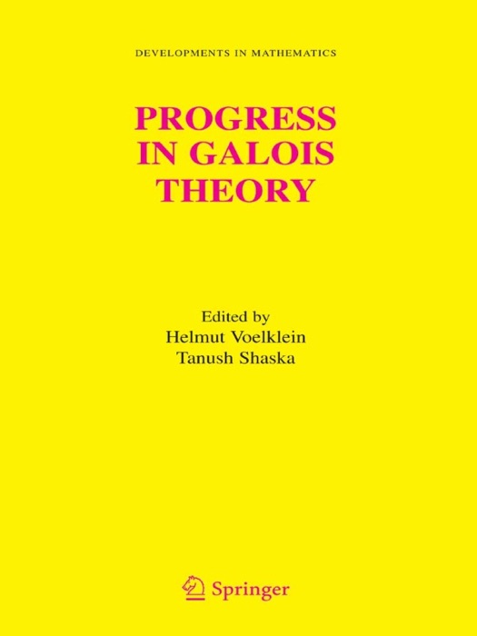 Progress in Galois Theory