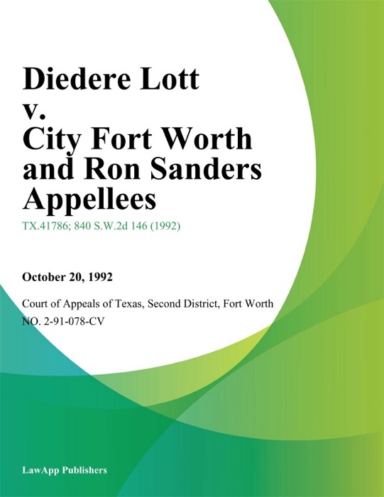 Diedere Lott v. City fort Worth and Ron Sanders Appellees