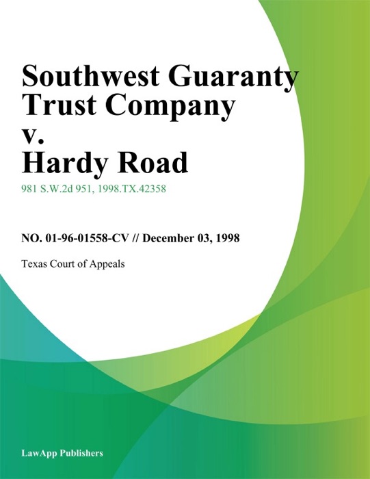 Southwest Guaranty Trust Company V. Hardy Road