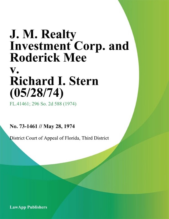 J. M. Realty Investment Corp. And Roderick Mee v. Richard I. Stern
