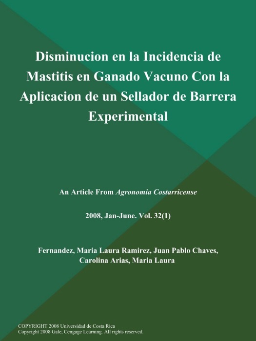 Disminucion en la Incidencia de Mastitis en Ganado Vacuno Con la Aplicacion de un Sellador de Barrera Experimental