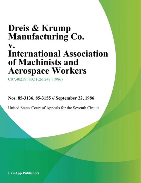 Dreis & Krump Manufacturing Co. v. International Association of Machinists and Aerospace Workers