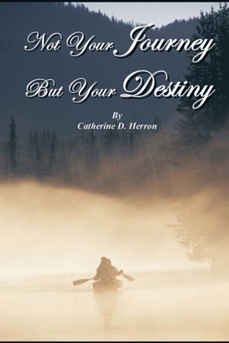 Not Your Journey But Your Destiny