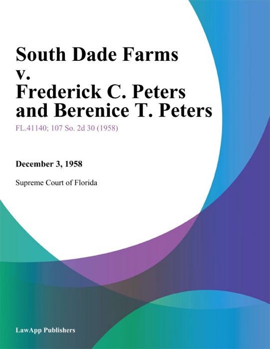 South Dade Farms v. Frederick C. Peters and Berenice T. Peters
