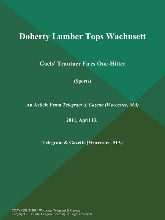 Doherty Lumber Tops Wachusett; Gaels' Trautner Fires One-Hitter (Sports)