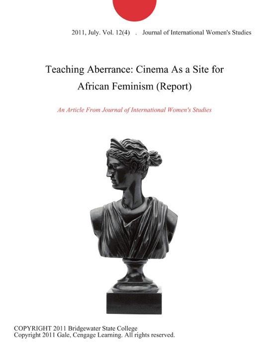 Teaching Aberrance: Cinema As a Site for African Feminism (Report)