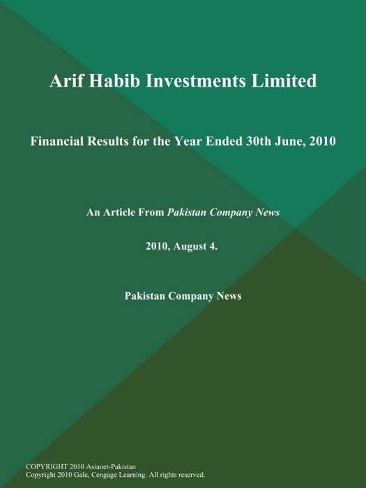 Arif Habib Investments Limited: Financial Results for the Year Ended 30th June, 2010