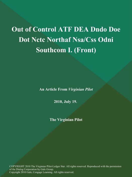 Out of Control ATF DEA Dndo Doe Dot Nctc Northaf Nsa/Css Odni Southcom I. (Front)