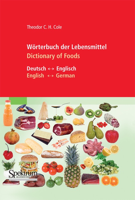 Wörterbuch der Lebensmittel - Dictionary of Foods