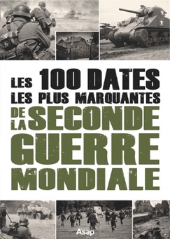Les 100 dates les plus marquantes de la seconde guerre mondiale - Alice Tillier