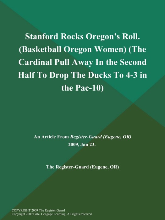 Stanford Rocks Oregon's Roll (Basketball Oregon Women) (The Cardinal Pull Away in the Second Half to Drop the Ducks to 4-3 in the Pac-10)