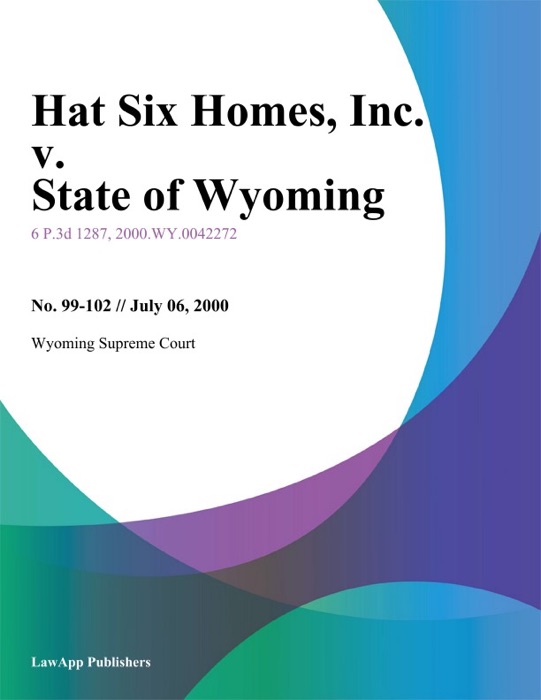 Hat Six Homes, Inc. v. State of Wyoming, Department of Labor, Unemployment Insurance Commission