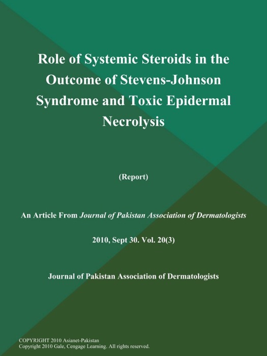 Role of Systemic Steroids in the Outcome of Stevens-Johnson Syndrome and Toxic Epidermal Necrolysis (Report)