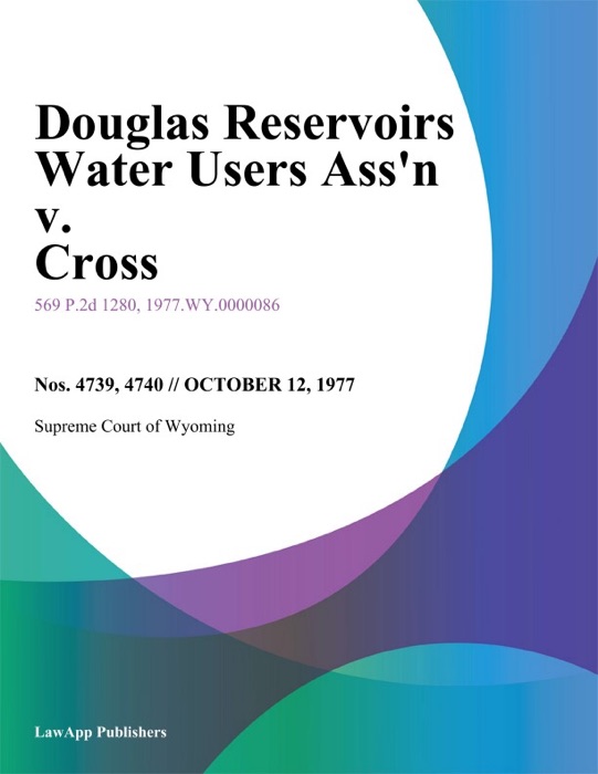 Douglas Reservoirs Water Users Assn v. Cross