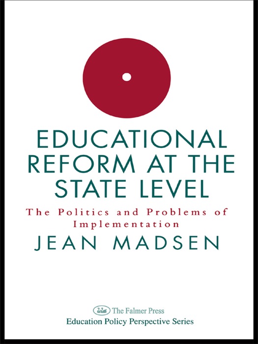 Educational Reform At The State Level: The Politics And Problems Of implementation