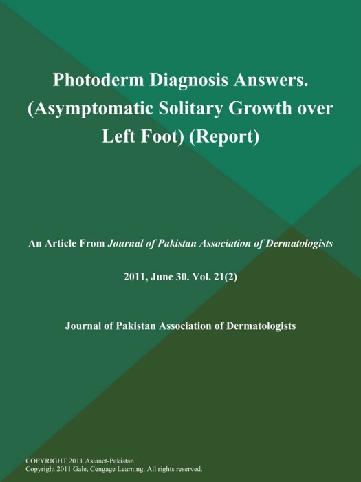 Photoderm Diagnosis Answers (Asymptomatic Solitary Growth over Left Foot) (Report)