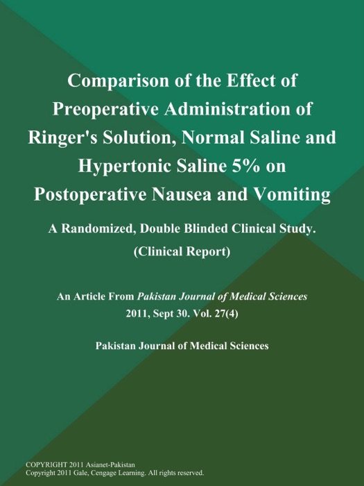 Comparison of the Effect of Preoperative Administration of Ringer's Solution, Normal Saline and Hypertonic Saline 5% on Postoperative Nausea and Vomiting: A Randomized, Double Blinded Clinical Study (Clinical Report)