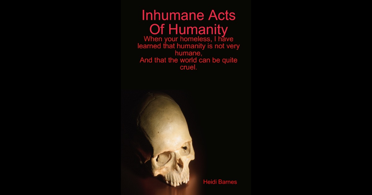 Inhumane Acts Of Humanity By Heidi Barnes On Ibooks