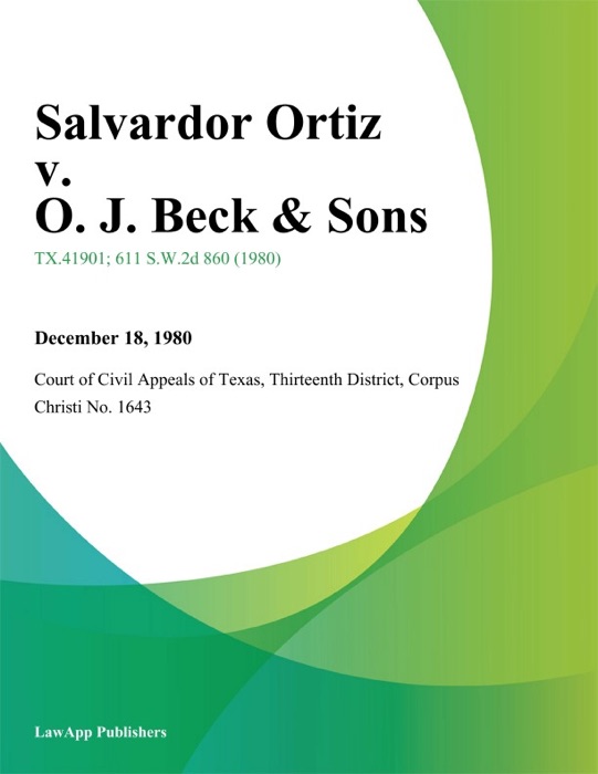 Salvardor Ortiz v. O. J. Beck & Sons