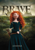 Brave: la novela - Libros Disney