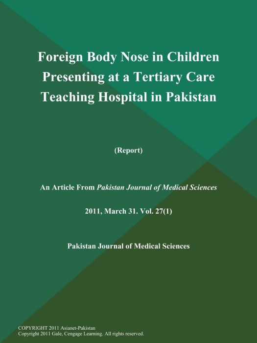 Foreign Body Nose in Children Presenting at a Tertiary Care Teaching Hospital in Pakistan (Report)
