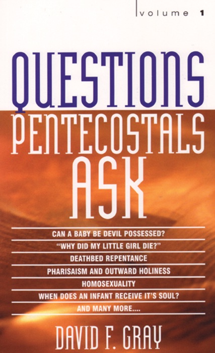 Questions Pentecostals Ask Volume 1