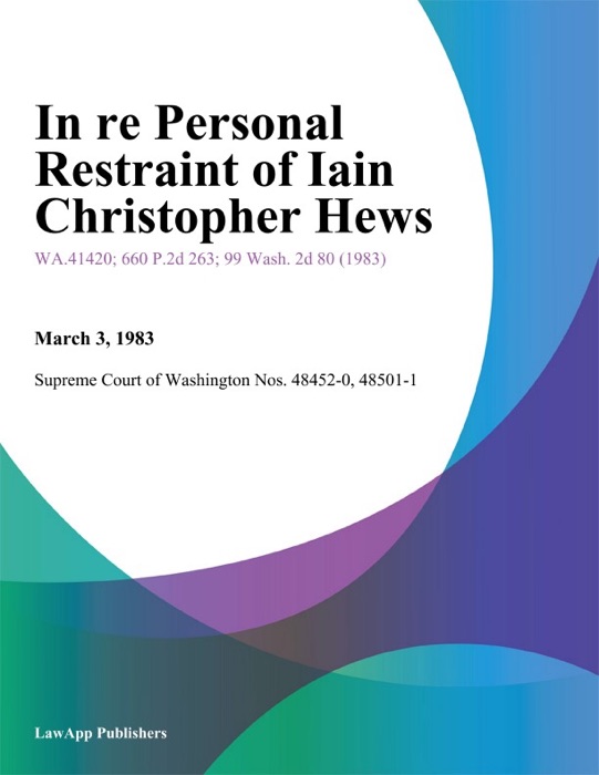 In Re Personal Restraint Of Iain Christopher Hews