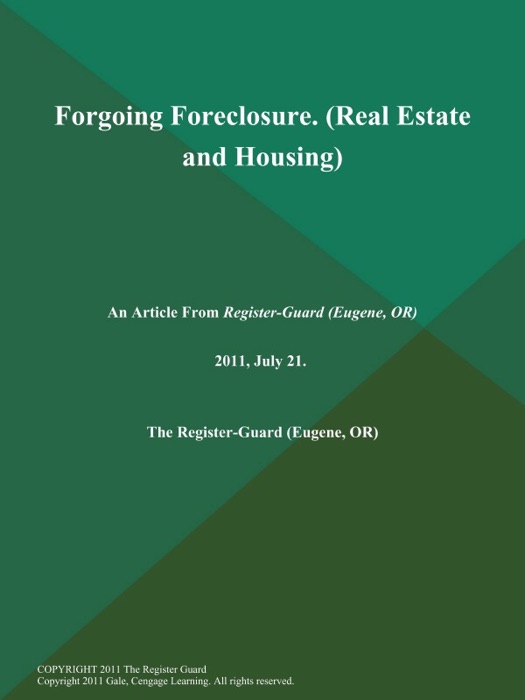 Forgoing Foreclosure (Real Estate and Housing)