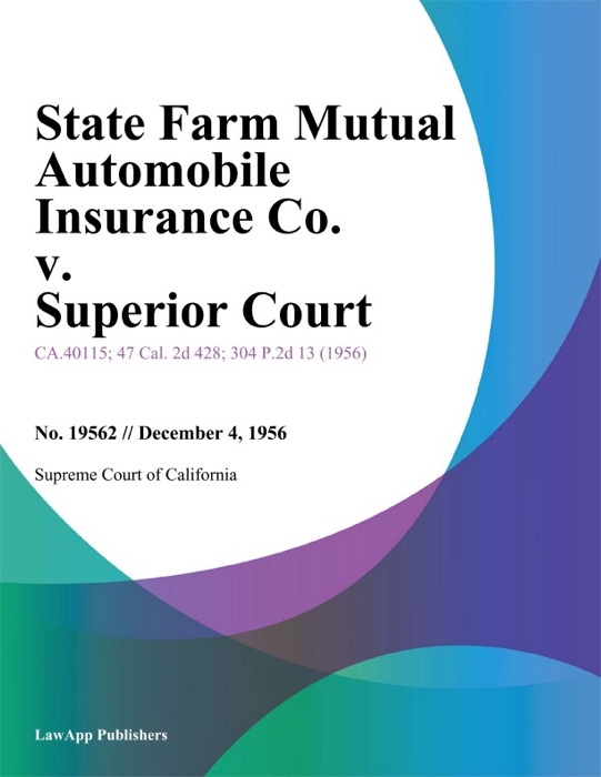 State Farm Mutual Automobile Insurance Co. V. Superior Court