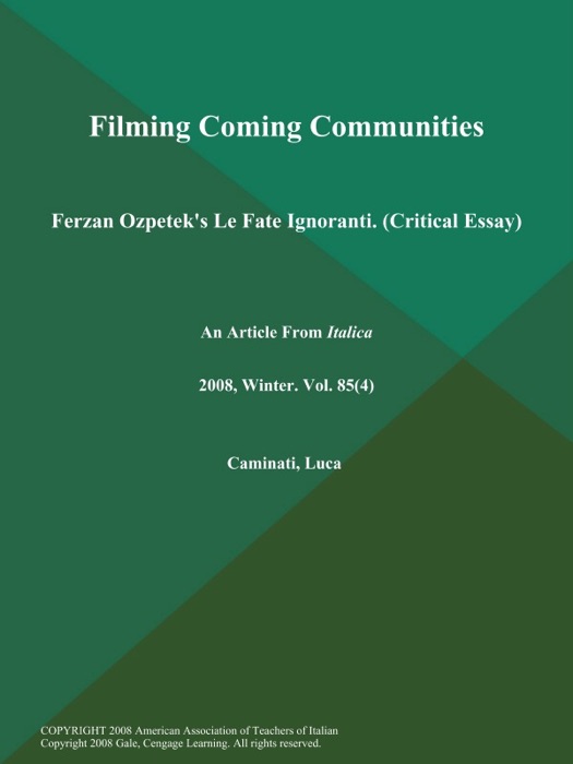 Filming Coming Communities: Ferzan Ozpetek's Le Fate Ignoranti (Critical Essay)