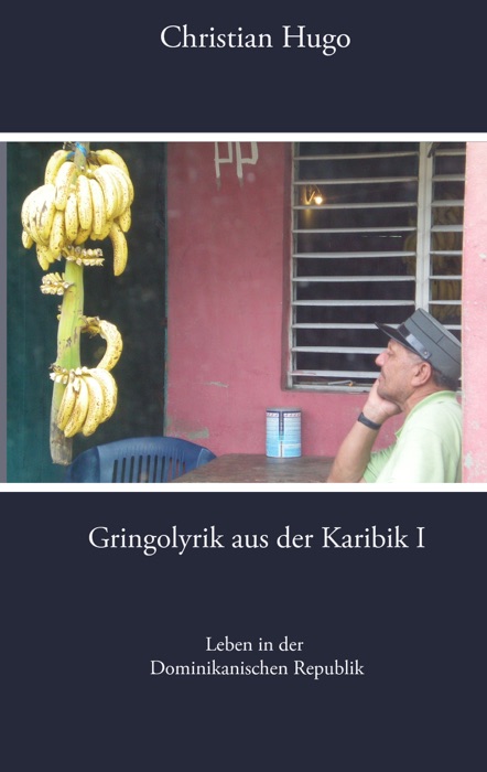 Gringolyrik aus der Karibik I