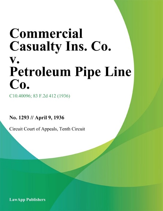 Commercial Casualty Ins. Co. v. Petroleum Pipe Line Co.