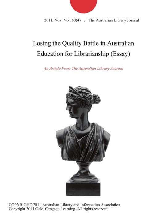 Losing the Quality Battle in Australian Education for Librarianship (Essay)