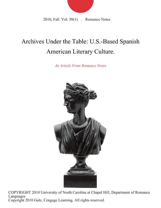 Archives Under the Table: U.S.-Based Spanish American Literary Culture.