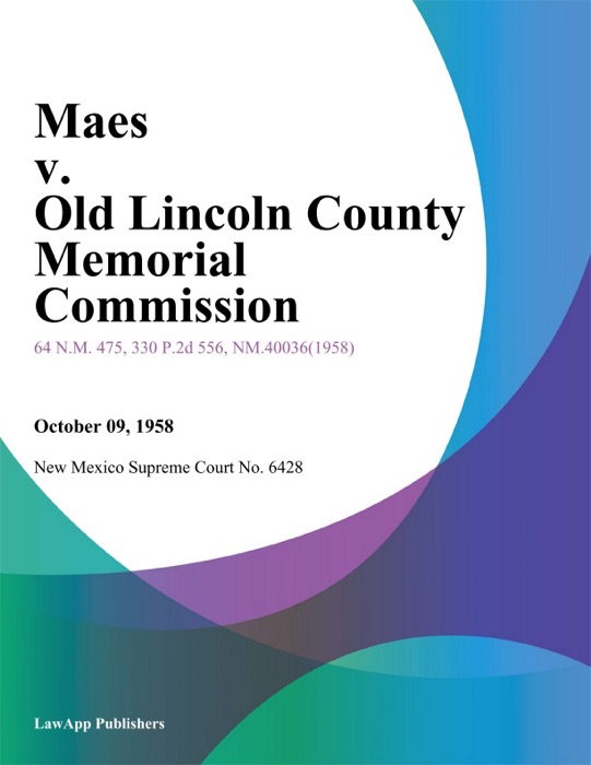 Maes v. Old Lincoln County Memorial Commission