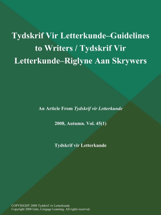 Tydskrif Vir Letterkunde--Guidelines to Writers / Tydskrif Vir Letterkunde--Riglyne Aan Skrywers