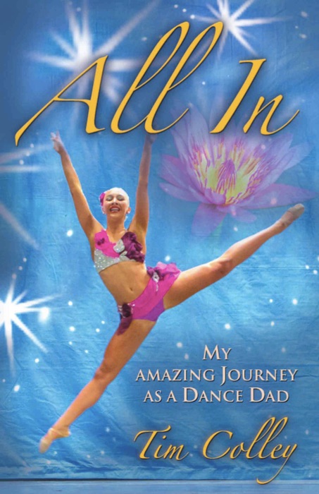ALL IN: My Amazing Journey as a Dance Dad