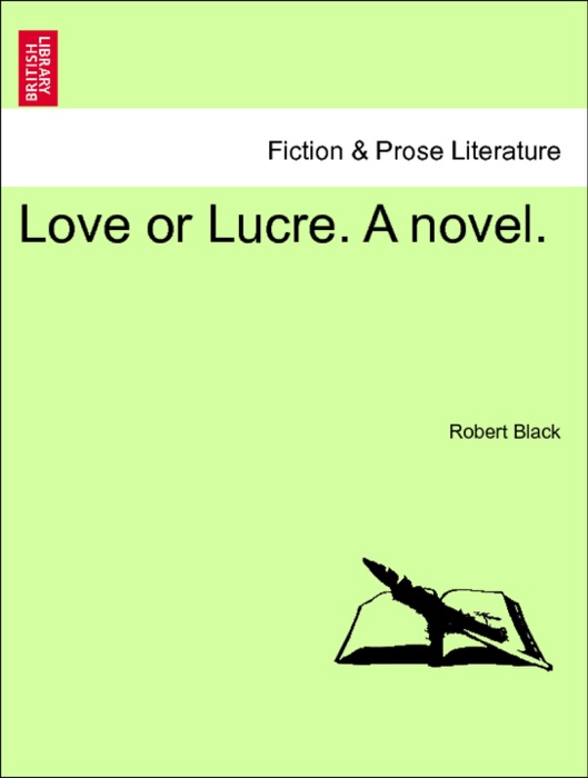 Love or Lucre. A novel, vol. III