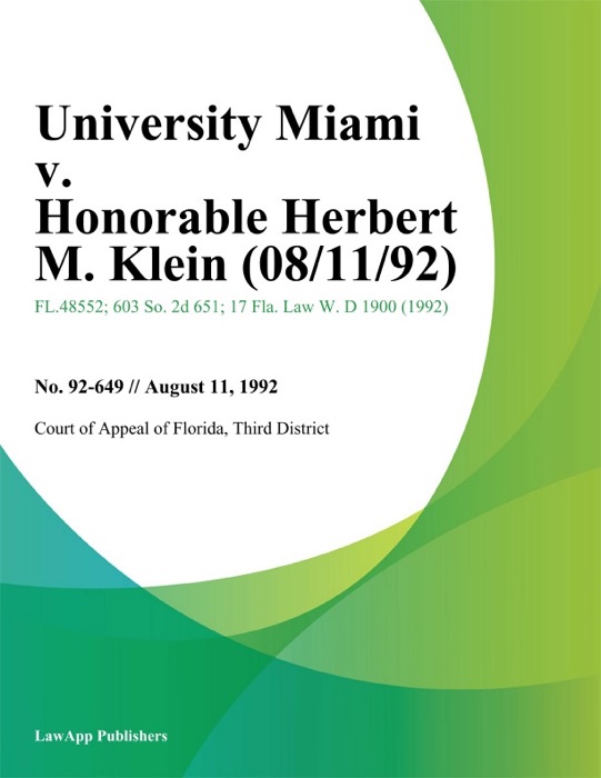 University Miami v. Honorable Herbert M. Klein