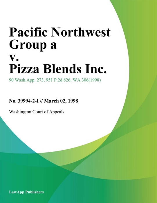 Pacific Northwest Group A v. Pizza Blends Inc.