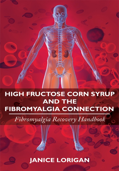 High Fructose Corn Syrup And The Fibromyalgia Connection