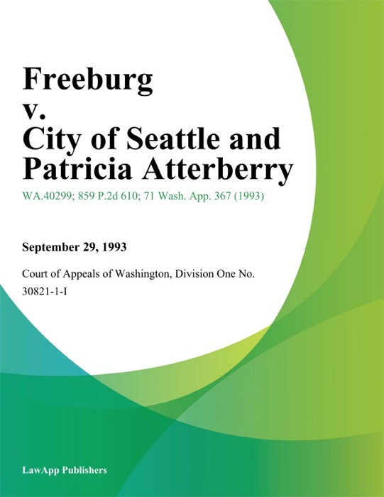 Freeburg v. City of Seattle and Patricia Atterberry