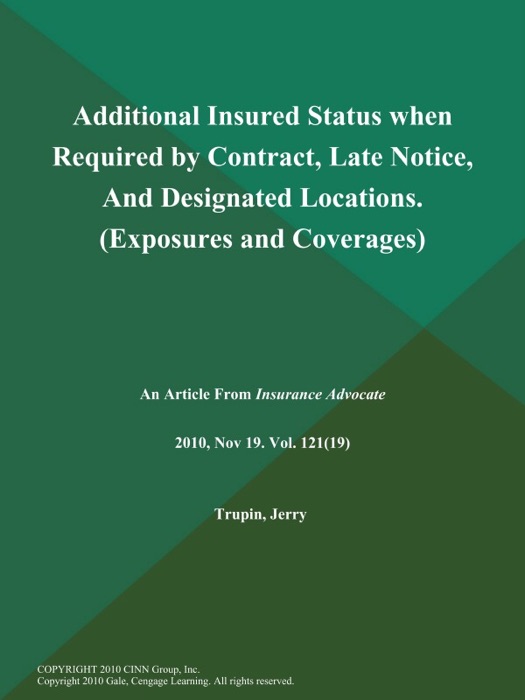 Additional Insured Status when Required by Contract, Late Notice, And Designated Locations (Exposures and Coverages)