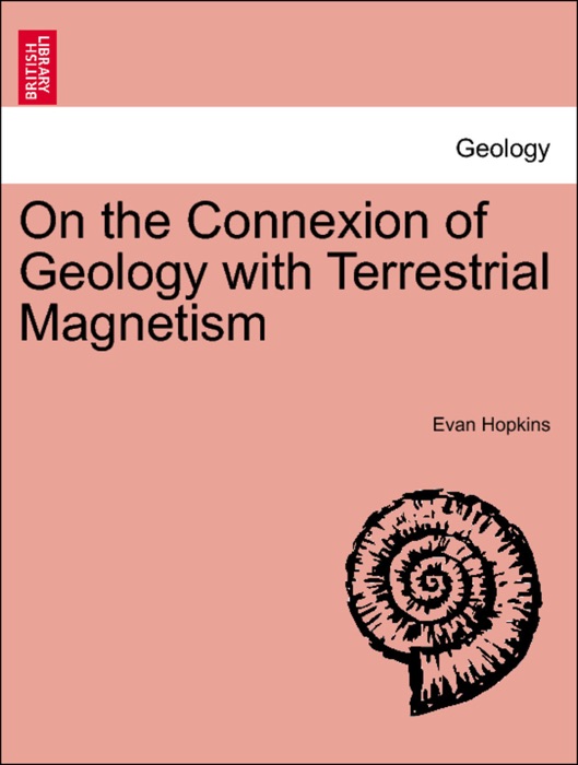 On the Connexion of Geology With Terrestrial Magnetism