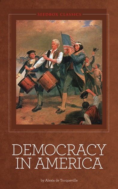 Democracy in America by Alexis de Tocqueville